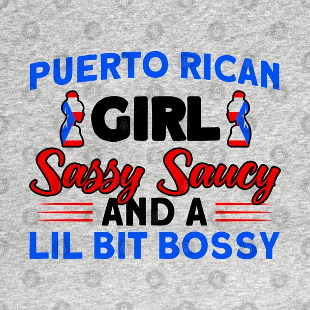 Puerto Rican Girl Sassy Saucy Bossy Purto Rican Roots by Toeffishirts